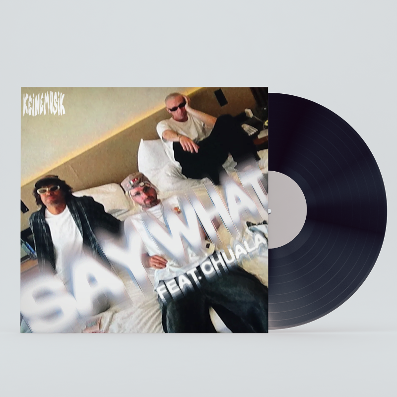 Vinyle - Keinemusik - Say What feat. Chuala